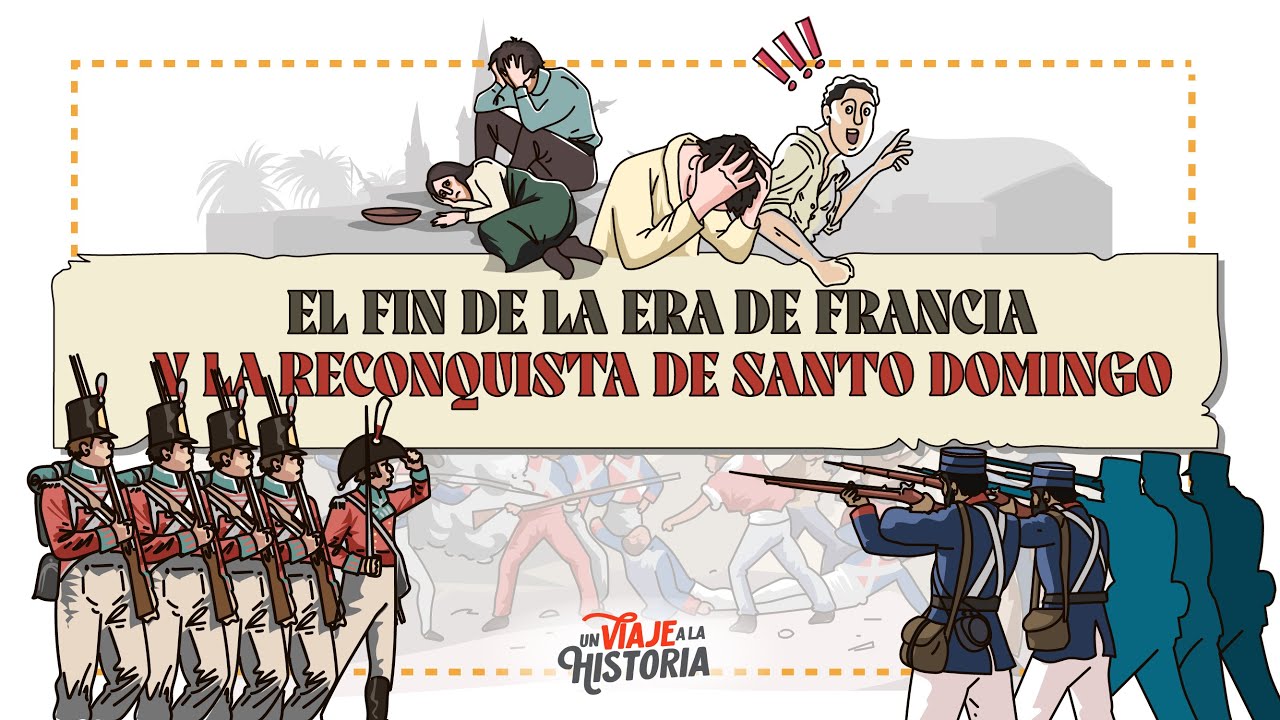 45: La Invasión Haitiana, El Degüelle de Moca, La Era de Francia 2/2, Reconquista Santo Domingo.