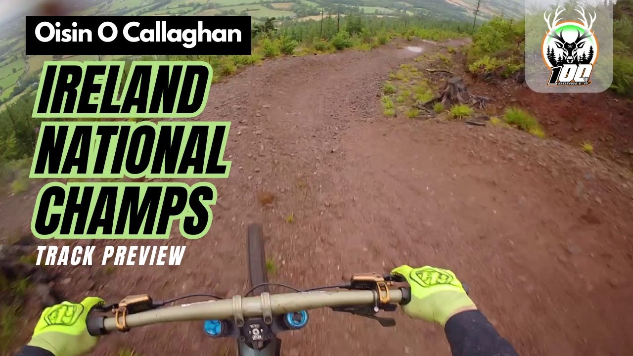 TRACK PREVIEW: 2025 Irish National Downhill MTB Championships in Ballyhoura | Oisin O Callaghan