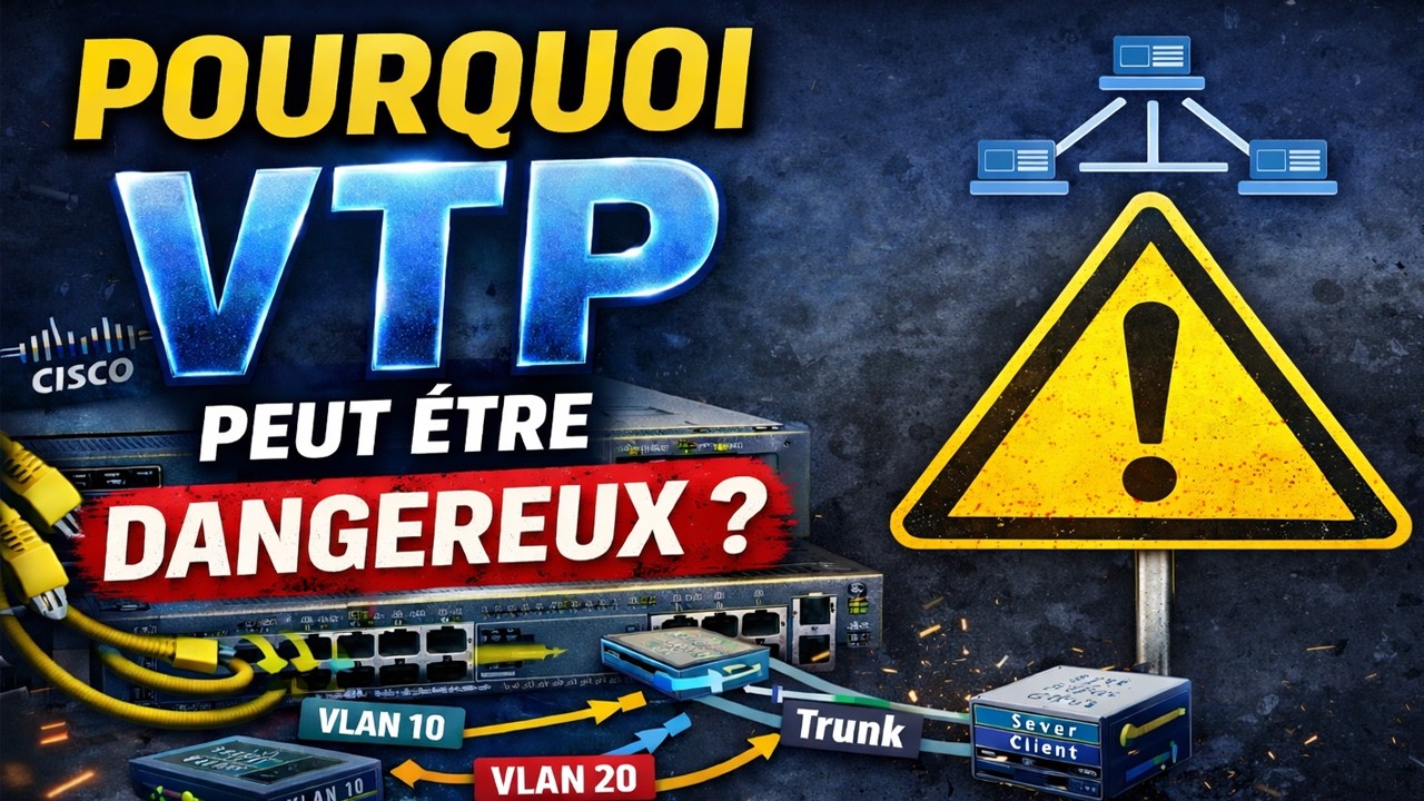 Le protocole Cisco qui peut casser ton réseau : VTP & DTP