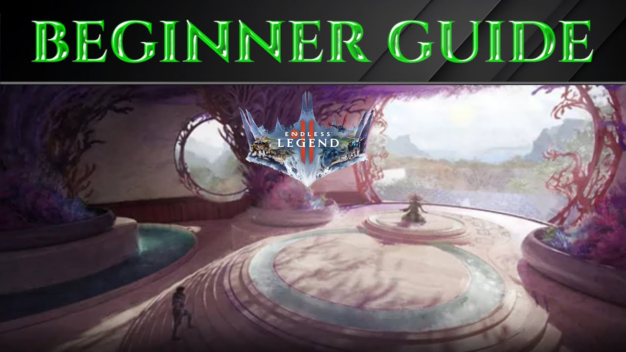 BEGINNER GUIDE For ENDLESS LEGEND 2 - All You Need For A Good Start