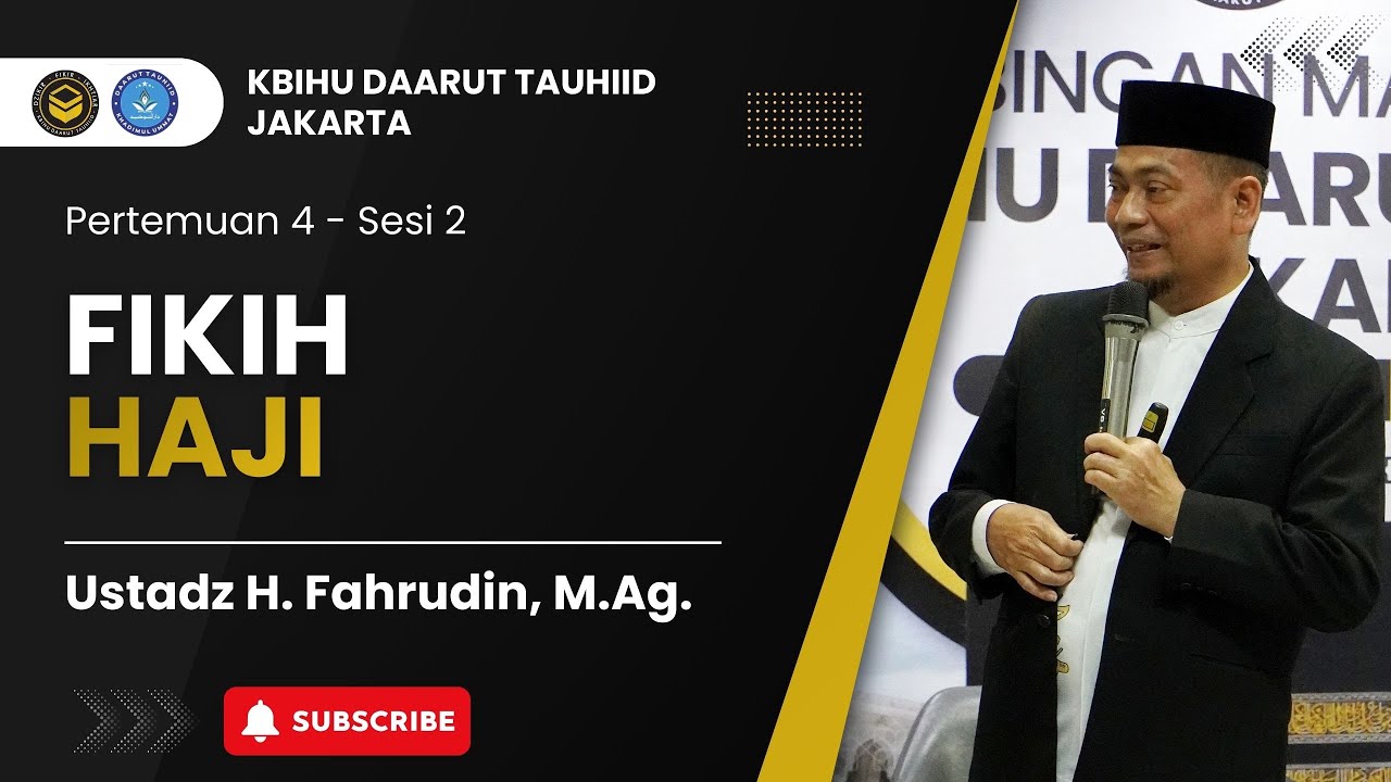 Pertemuan: 4 – Sesi: 2 bersama 🎙 Ustadz H. Fahrudin, M.Ag. | Fikih Haji