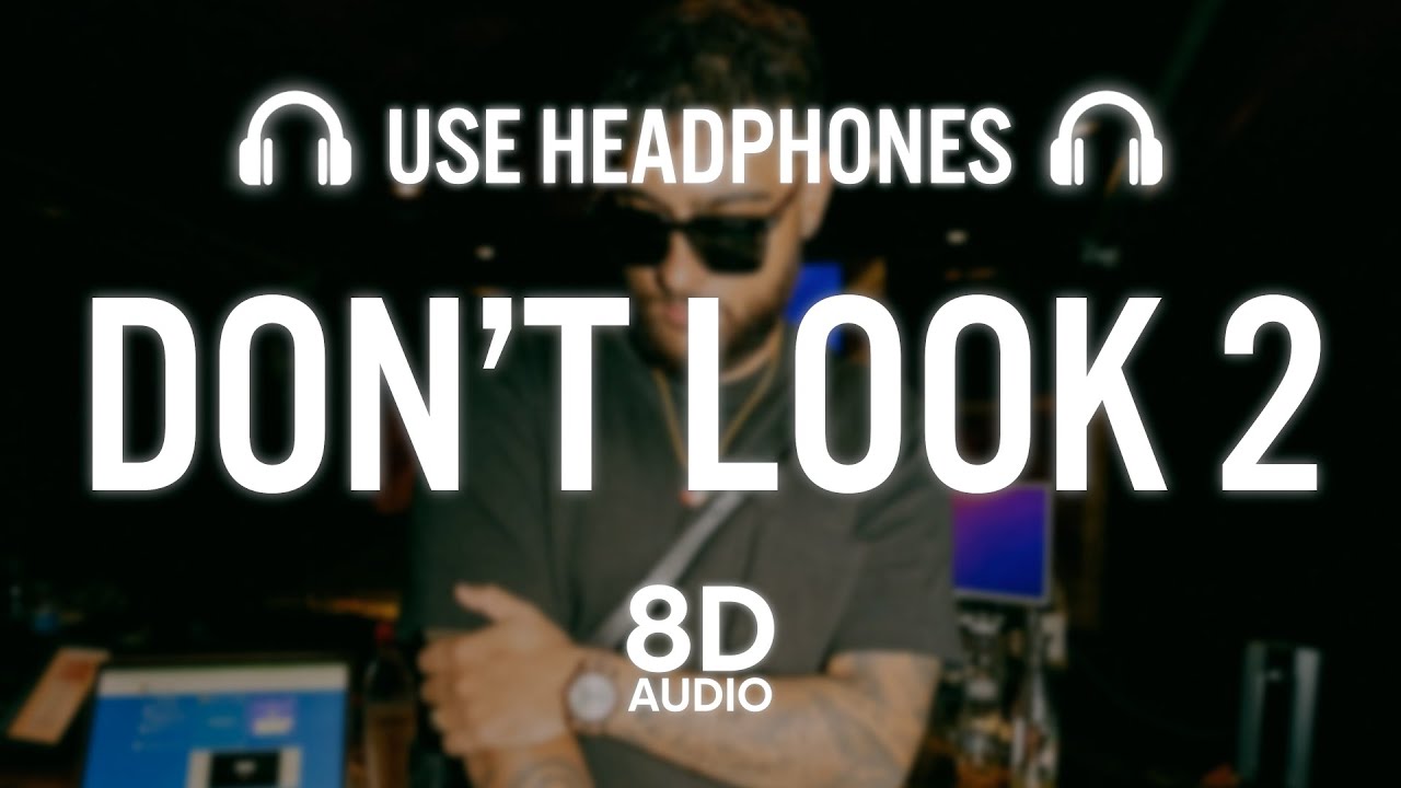 Karan Aujla : Don't Look 2 (8D AUDIO) | Latest Punjabi Song 2024