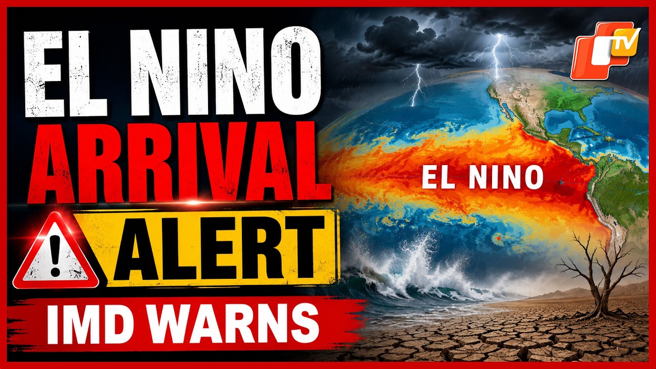 IMD Confirms El Nino Onset; Warns Of Stronger Climate Impact During Southwest Monsoon Season | OTV