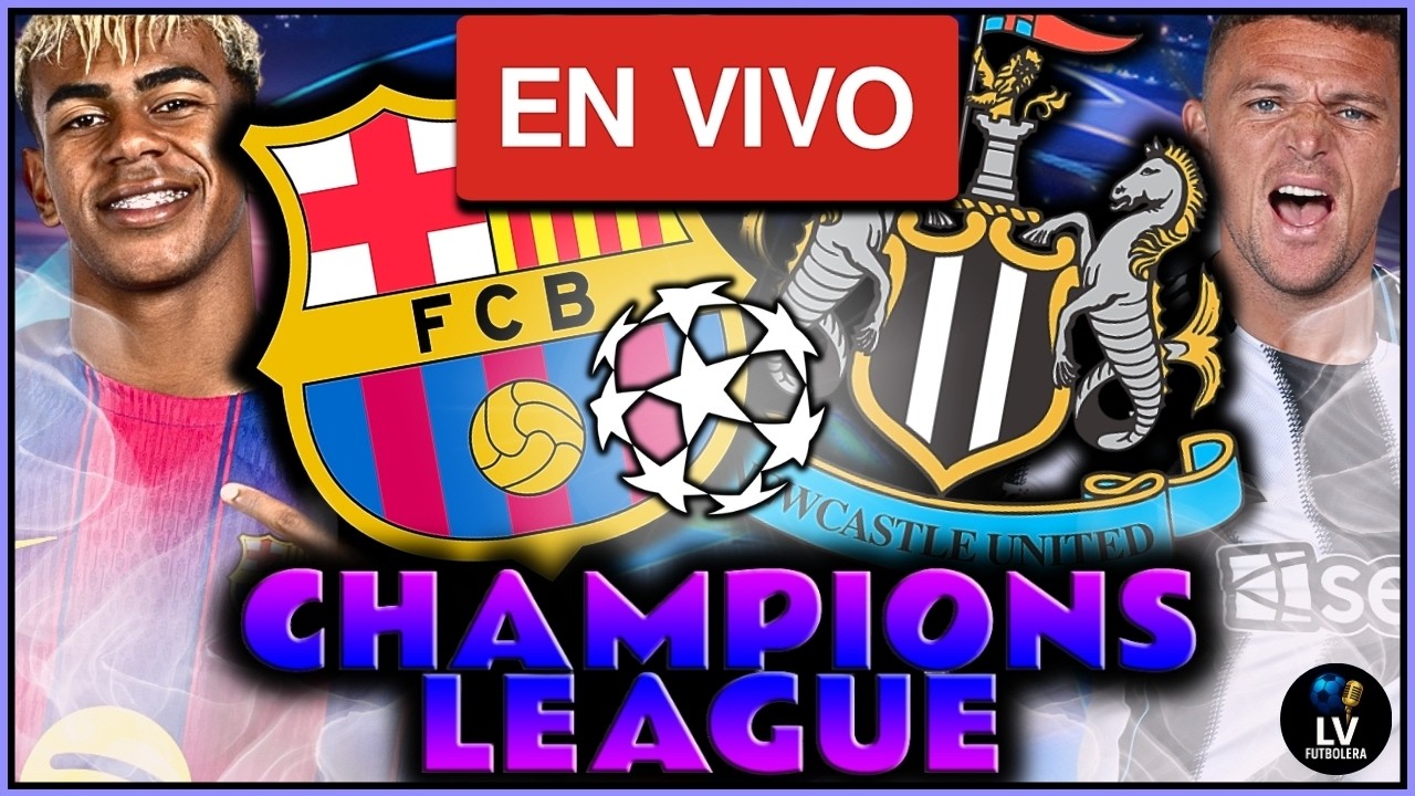 🔴 BARCELONA VS NEWCASTLE 🔴 EN VIVO 🏆 JUEGA LAMINE YAMAL | 🔴 CHAMPIONS LEAGUE 2026 🔴 EN VIVO