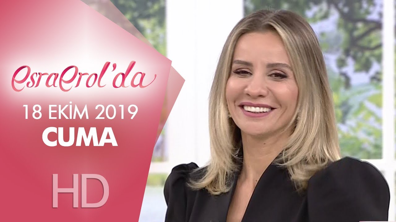 Esra Erol'da 18 Ekim 2019 | Cuma