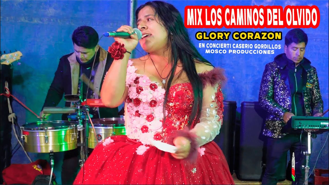 MIX LOS CAMINOS DEL OLVIDO - GLORY CORAZON - EN CONCIERTO EN EL CASERIO GORDILLOS - CALQUIS ᴹᴾ