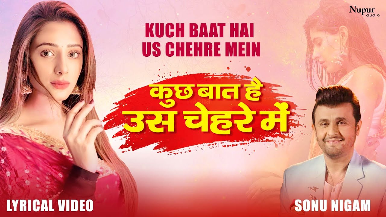 Kuch Baat Hai Us Chehre Mein | Sonu Nigam | Meri Janam | Jaideep | Romantic Love Song | Nupur Audio
