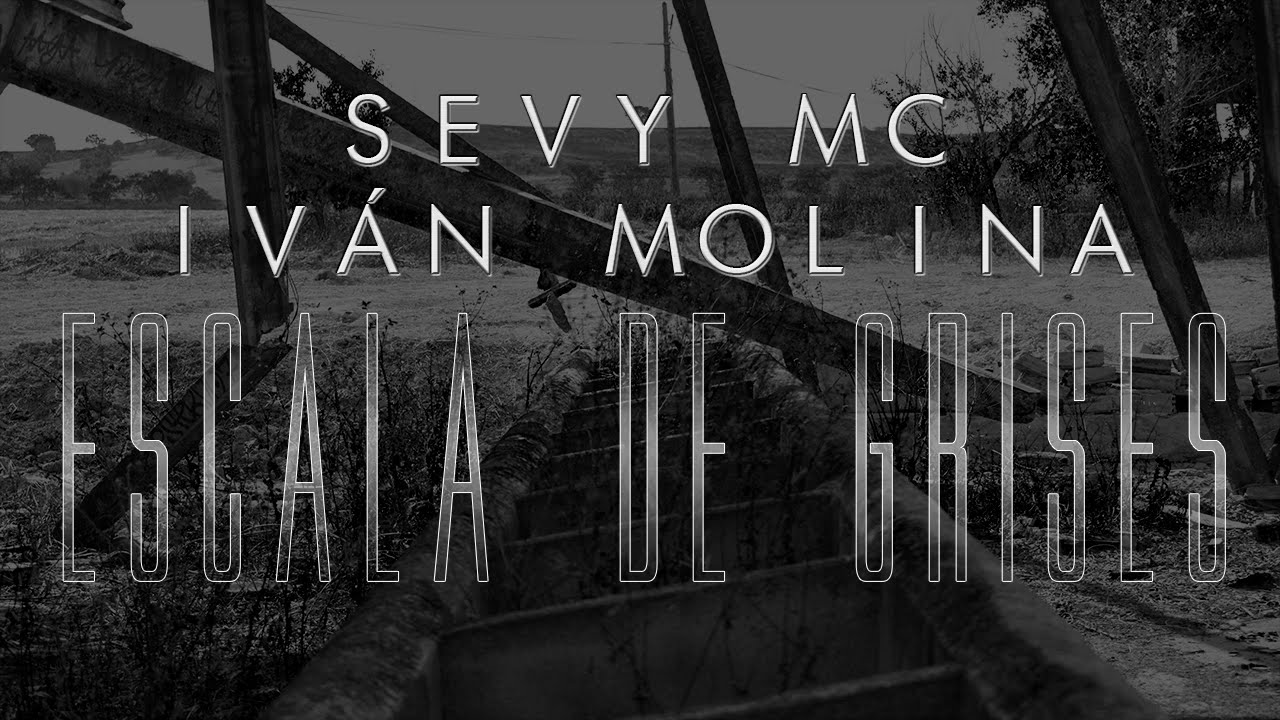 SEVY MC E IV&Aacute;N MOLINA - ESCALA DE GRISES | CLIP by @rksound_records