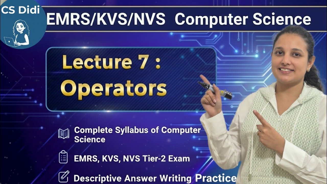 EMRS KVS NVS| Lec 7: Operators | Computer Science Tier 2 Complete Syllabus| CS Didi 