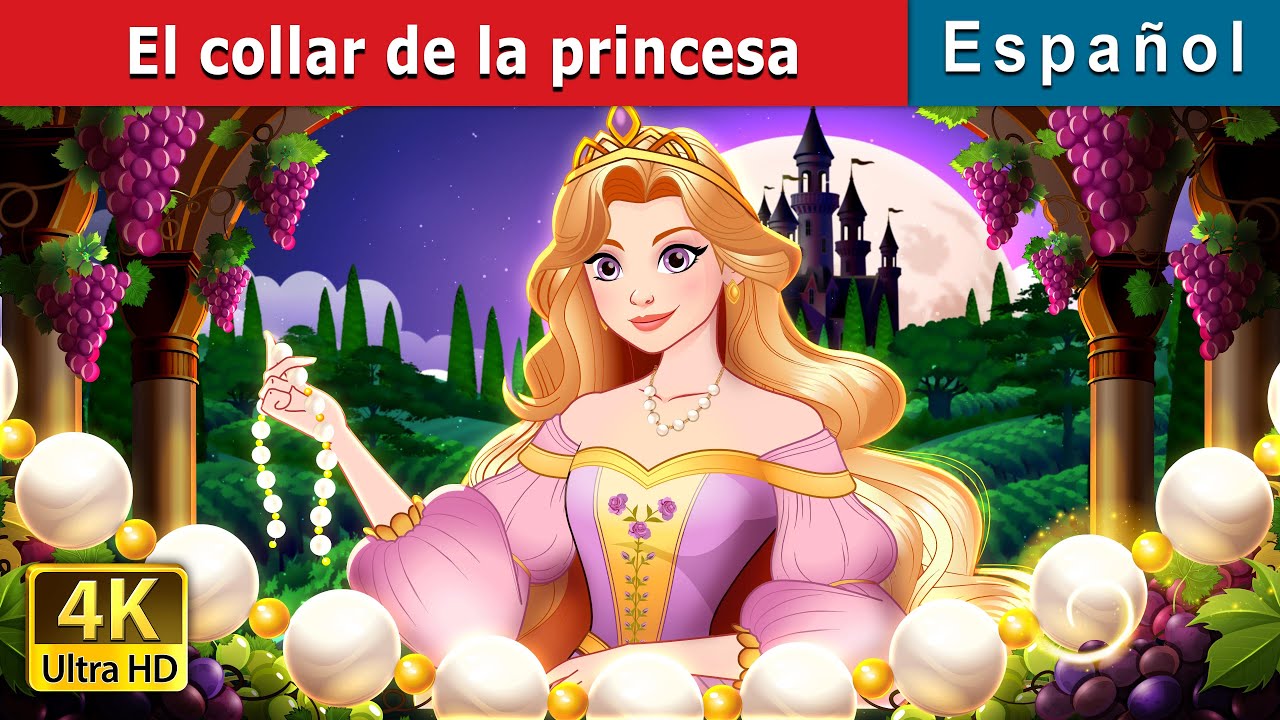 El collar de la princesa | The Princess’s Necklace in Spanish | @Spanish Fairy Tales