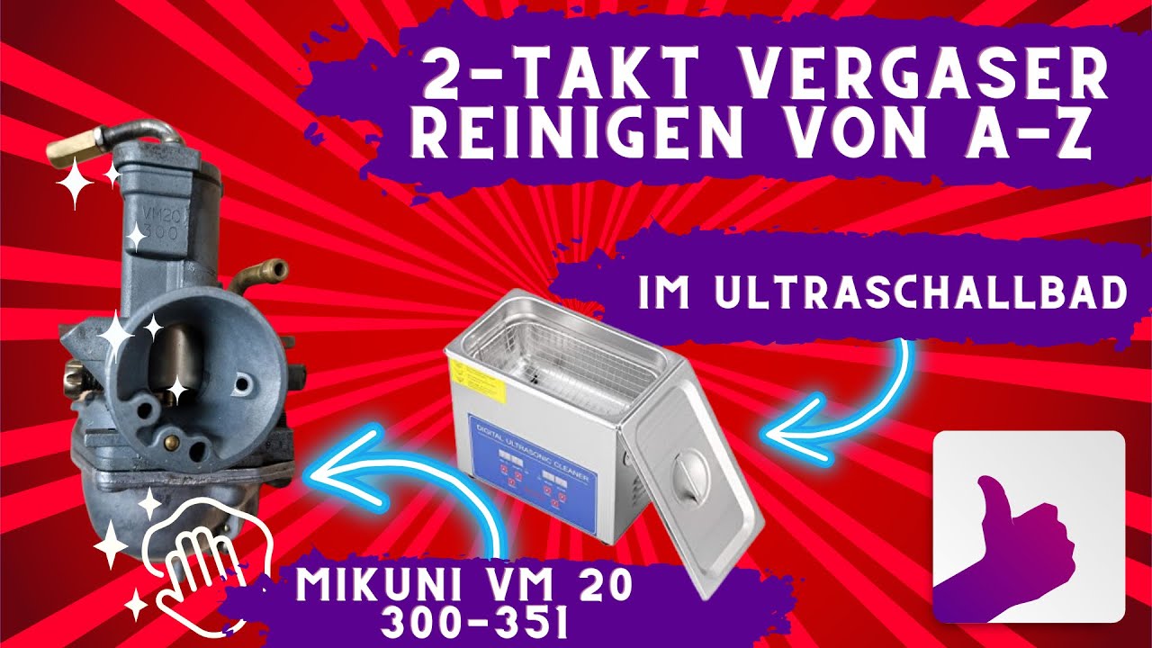 2-Takt Vergaser zerlegen, im Ultraschallbad reinigen und wieder zusammenbauen (Mikuni VM 20 300-351)