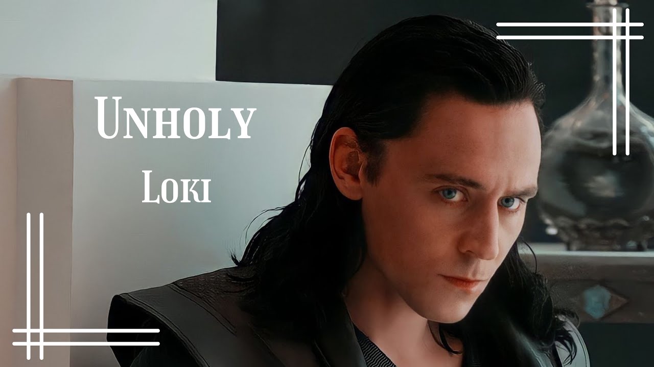 Loki [Unholy - Sam Smith & Kim Petras] \\FMV
