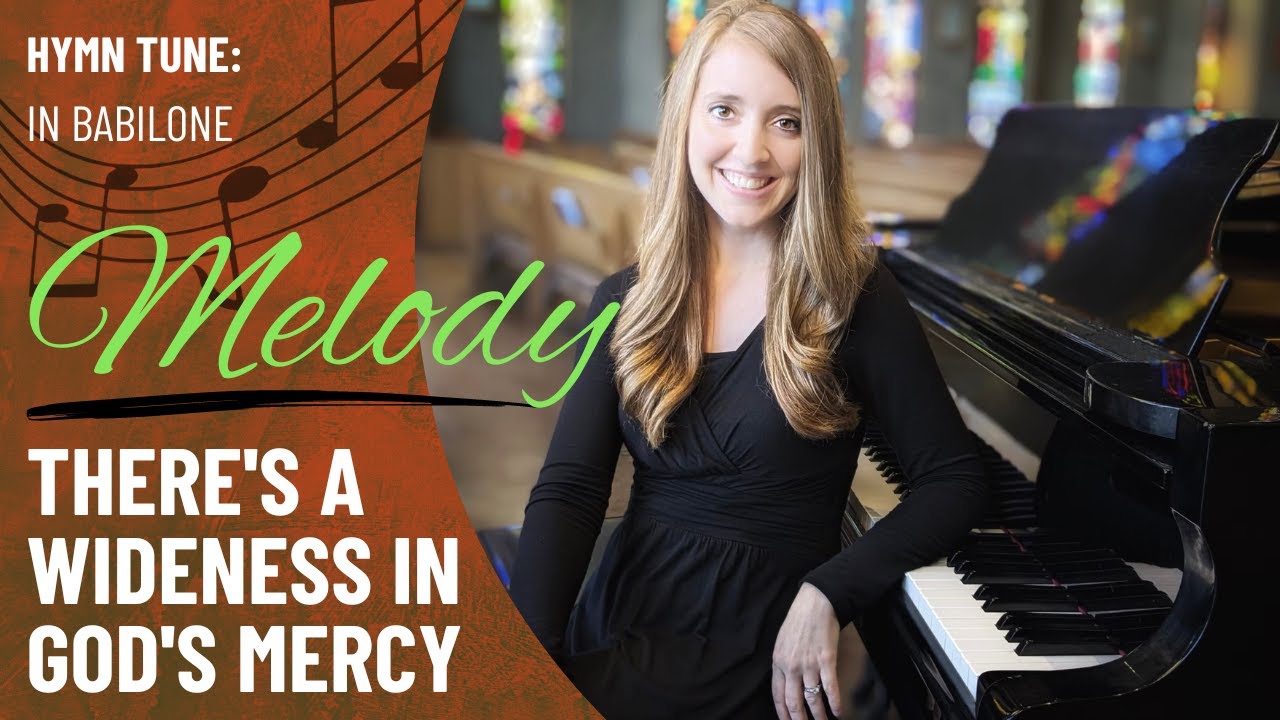 There's a Wideness in God's Mercy (Melody)