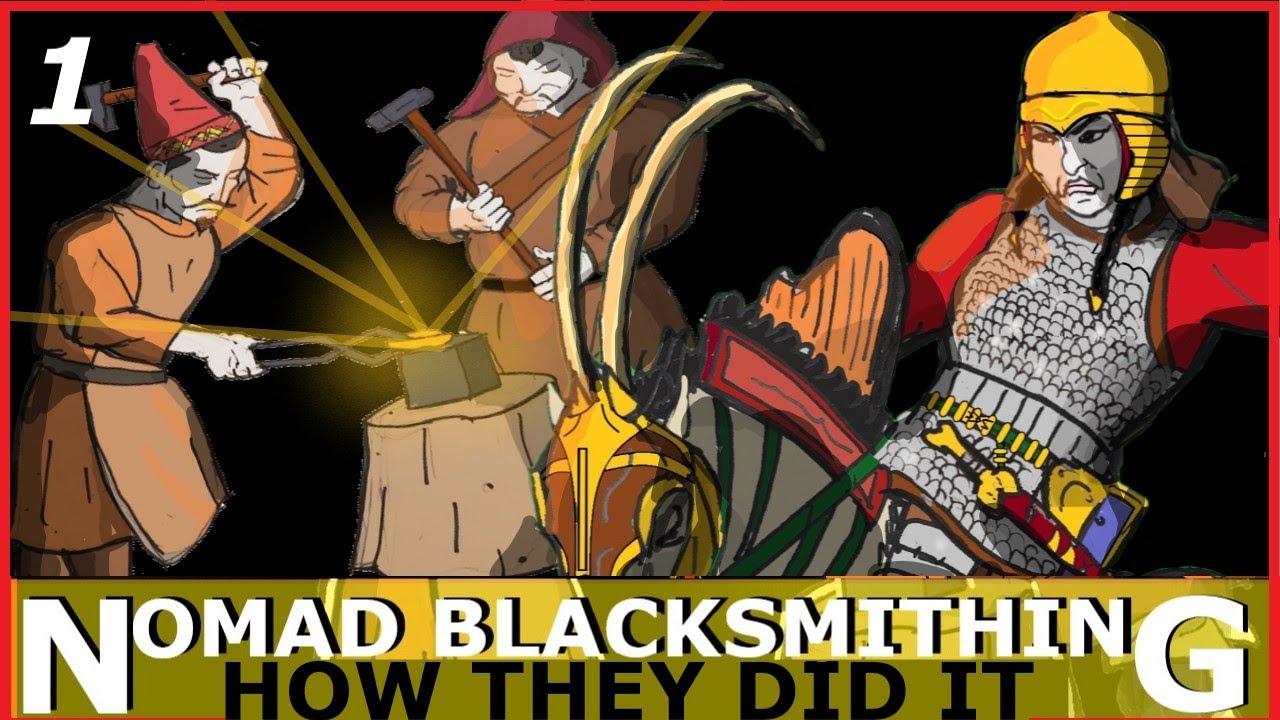 Nomad Blacksmithing 1: How Steppe Nomads Worked Metal