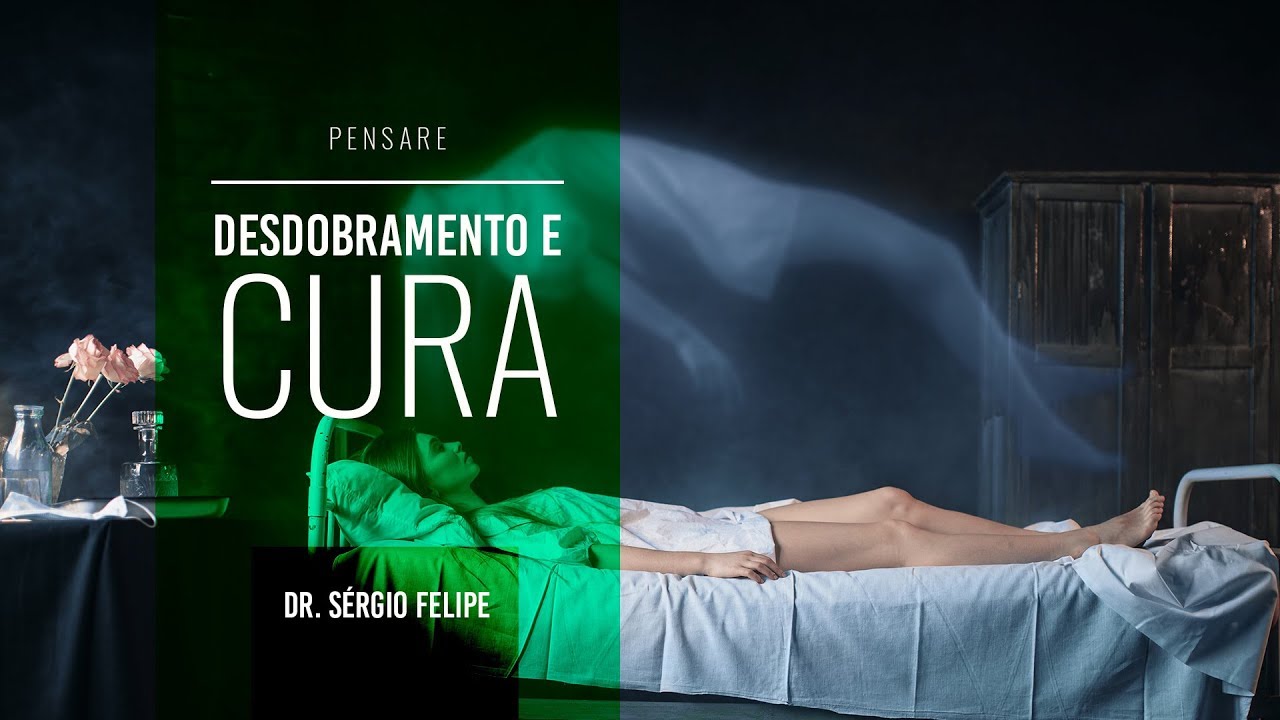 #PENSARE 005 | Desdobramento e Cura | Dr. Sérgio Felipe de Oliveira