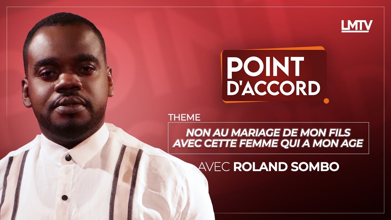 POINT D'ACCORD | Non au mariage de mon fils et cette femme qui a mon age