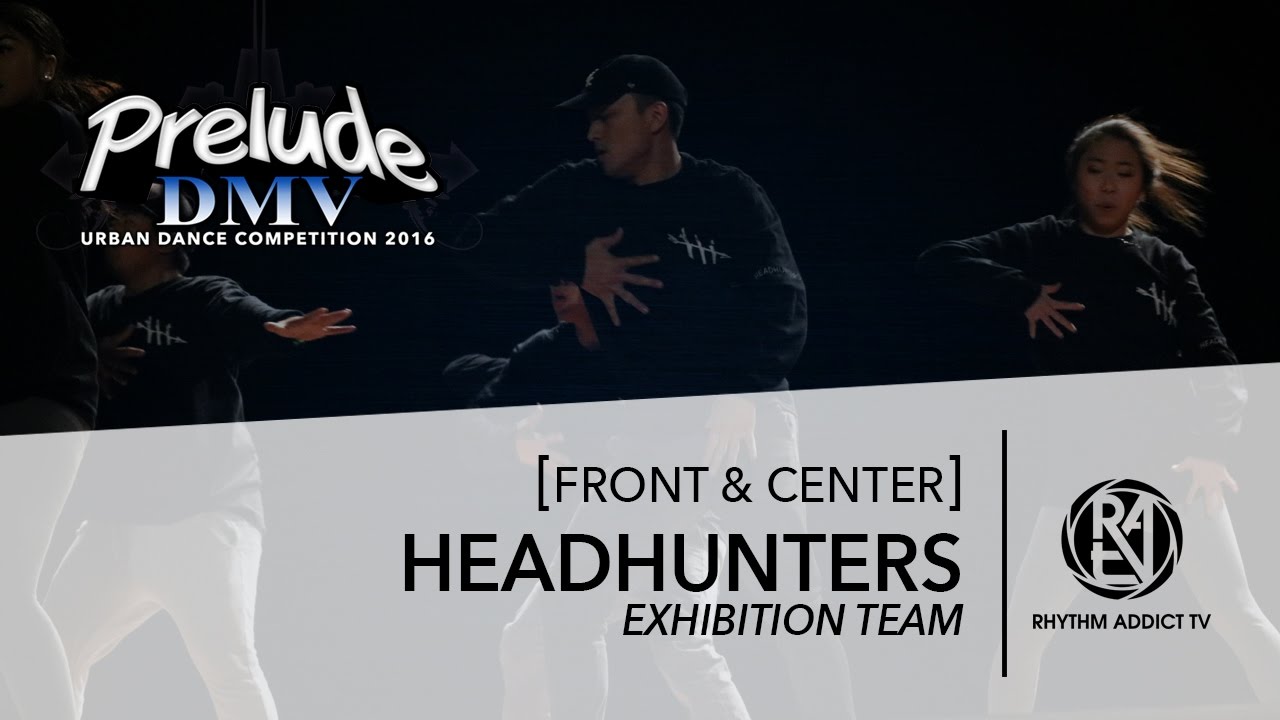 Headhunters | Prelude DMV 2016 FRONT & CENTER | Rhythm Addict TV