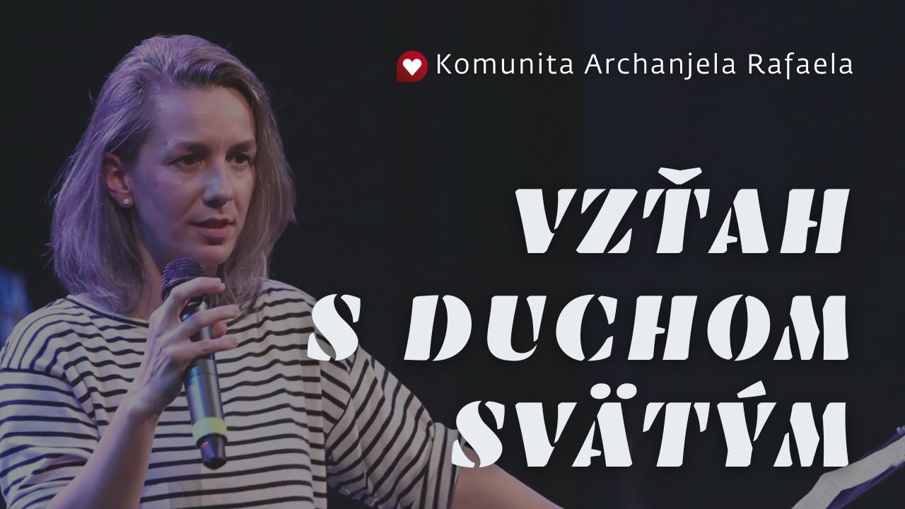 Komunita Archanjela Rafaela /VZŤAH S DUCHOM SVÄTÝM/