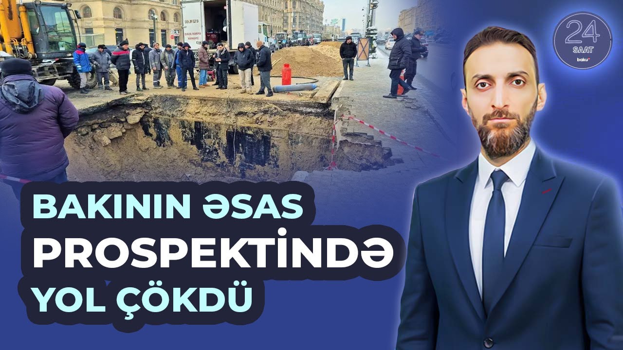 Paytaxtın məşhur prospektində yolun çökməsinə səbəb nə olub?