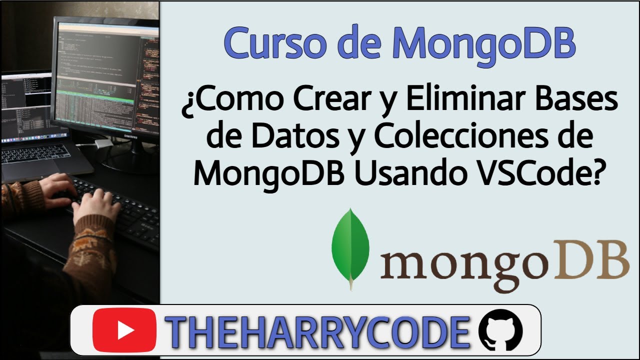 Curso de MongoDB | ¿Como Crear y Eliminar Bases de Datos y Colecciones de MongoDB Usando VSCode?