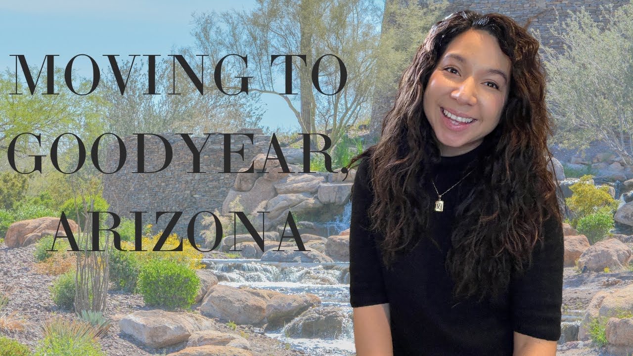 Moving to Goodyear, AZ