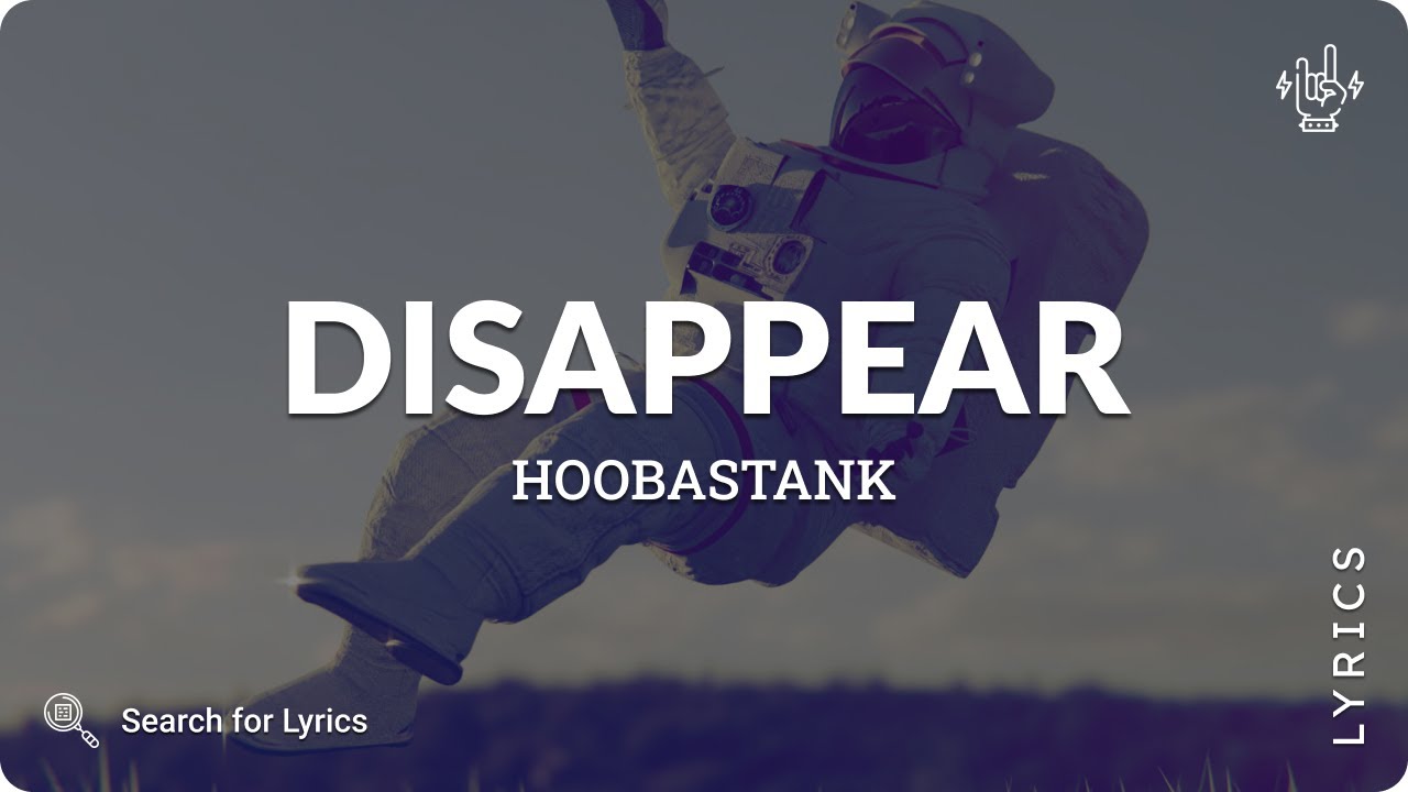 Hoobastank - Disappear (Lyrics for Desktop)