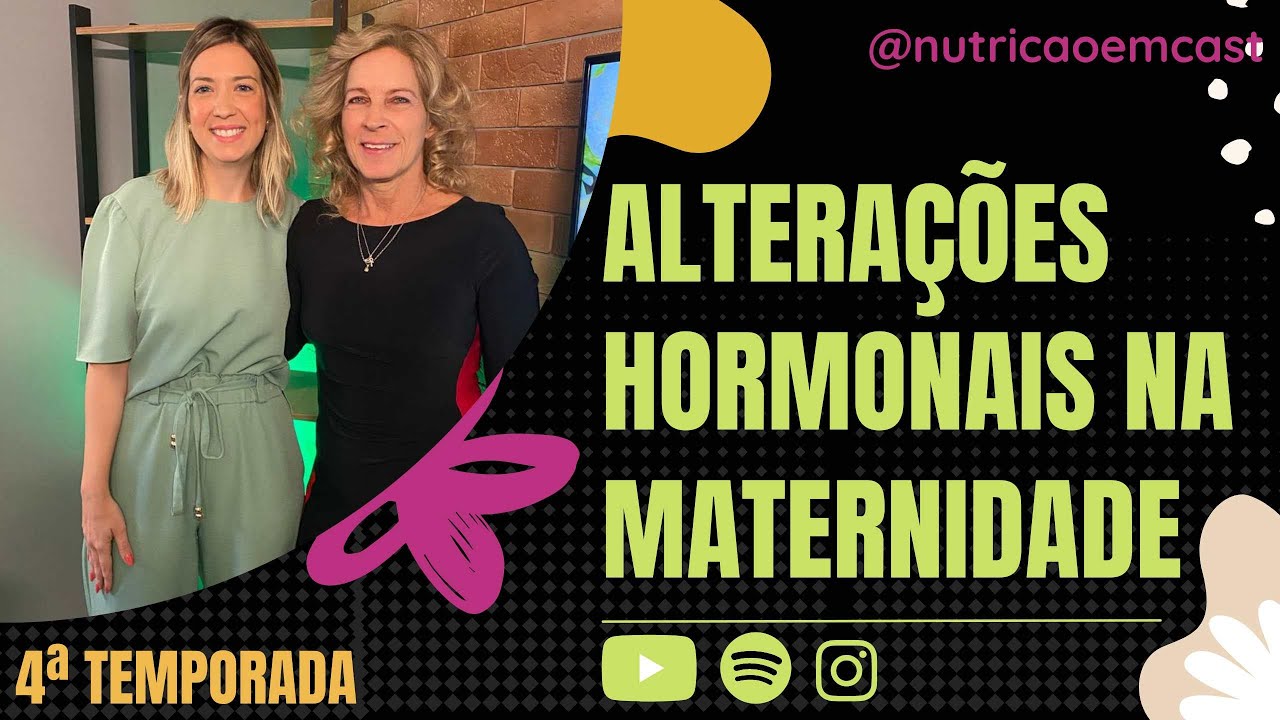 #48 - Alterações Hormonais na Maternidade.