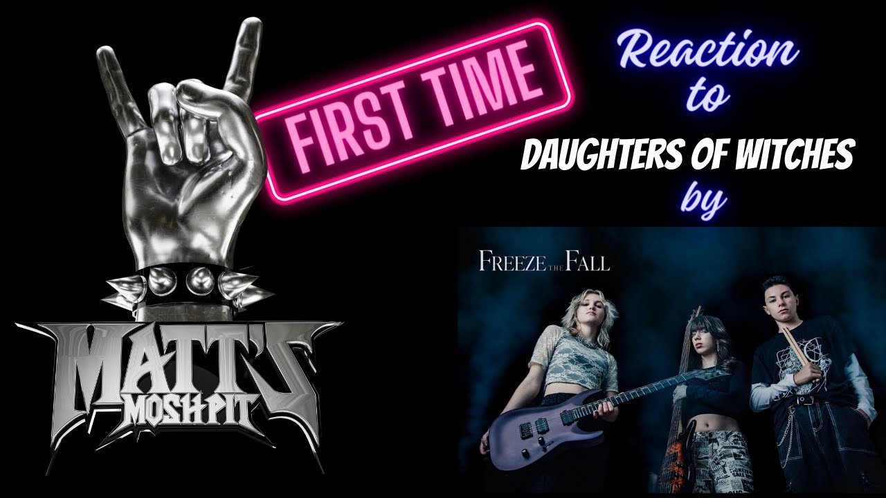 Matt watches Daughters of Witches by FREEZE THE FALL for the FIRST TIME!!!