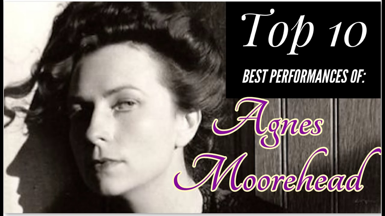 Agnes Moorehead - Top 10 Best Performances