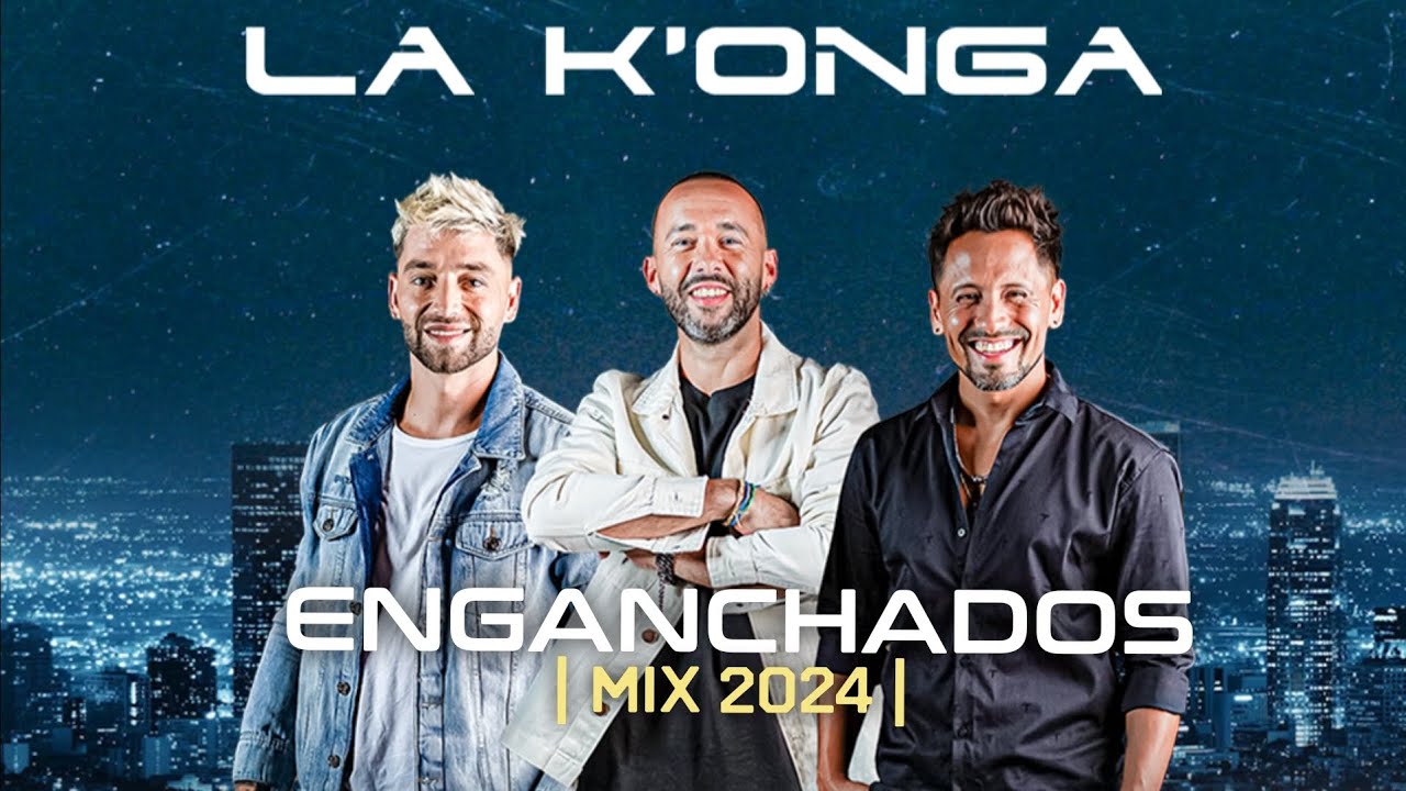 LA KONGA | ENGANCHADOS | Exitos 2024