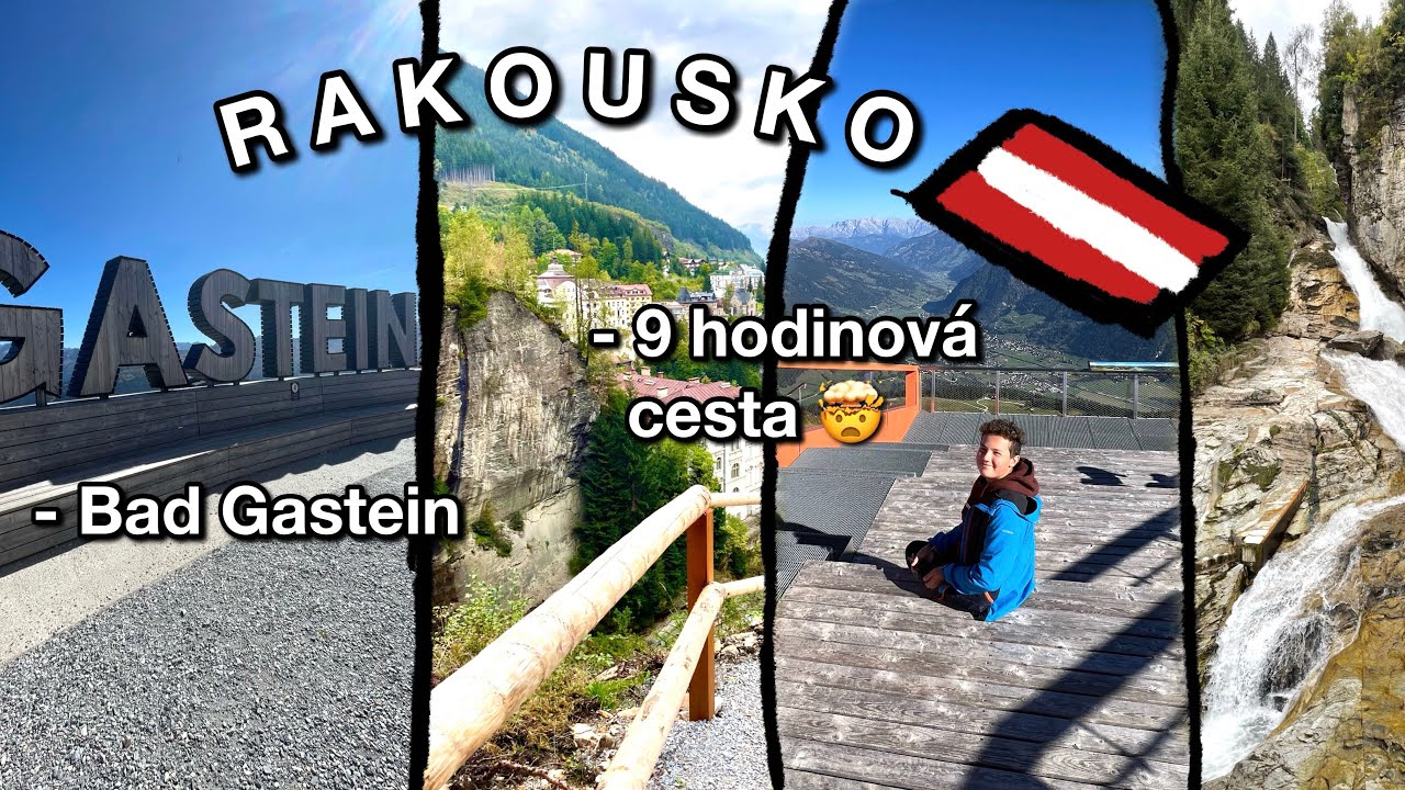 RAKOUSKO 🇦🇹 - Bad Gastein, spoustu hor, 9 hodinová cesta a mnohem víc
