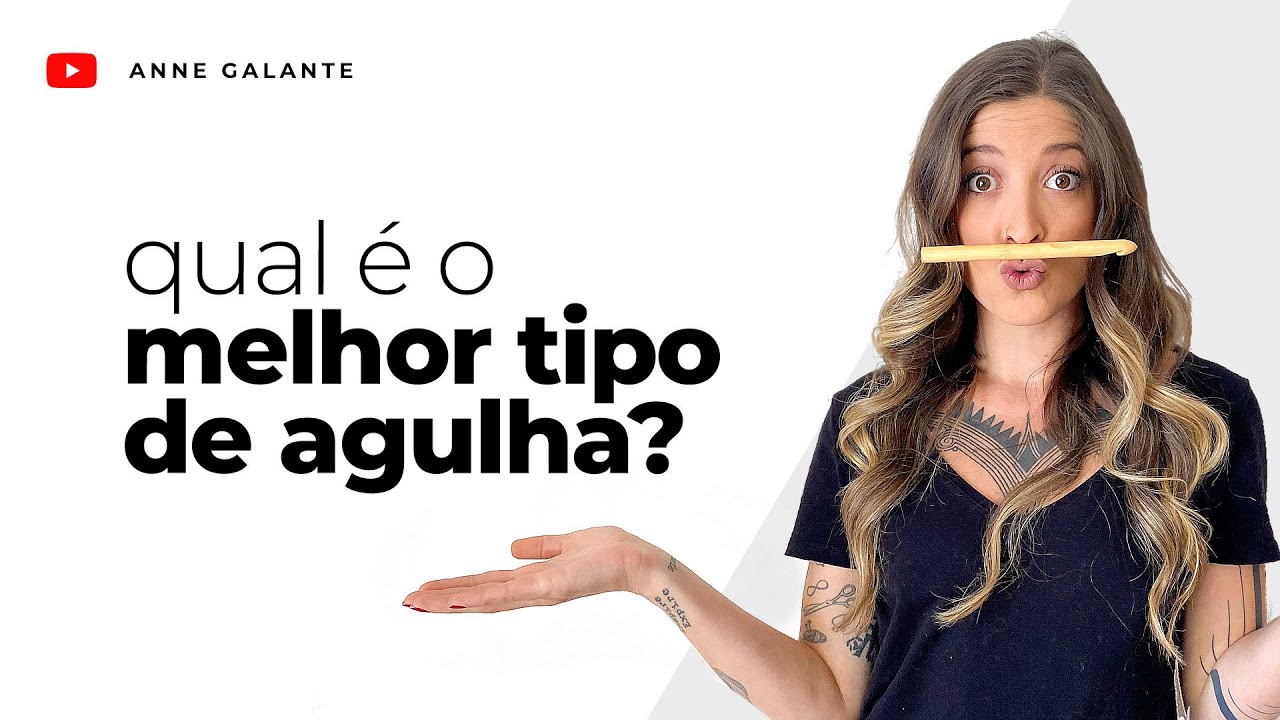 Qual é o melhor tipo de agulha?