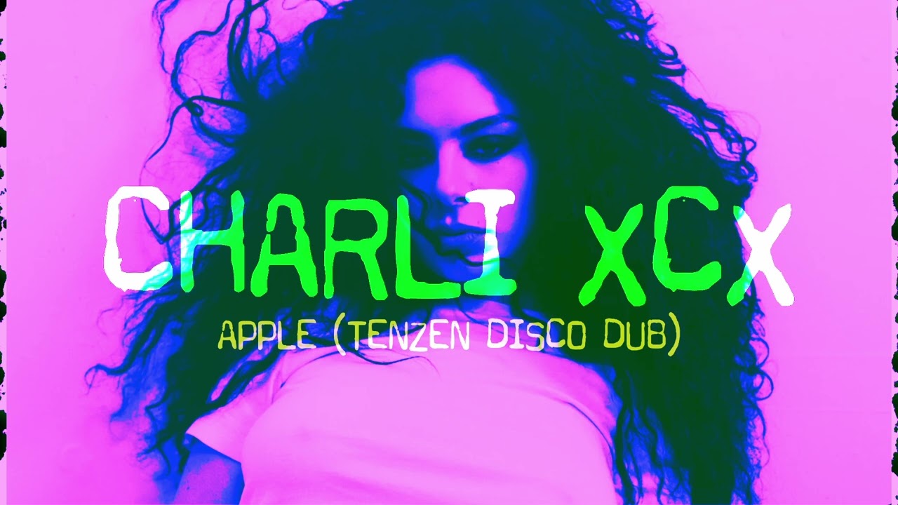 Charli XCX - Apple (TENZEN Disco Dub)