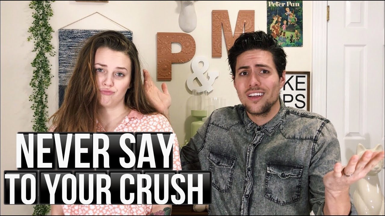 5 Things You Should NEVER Say To Your Crush