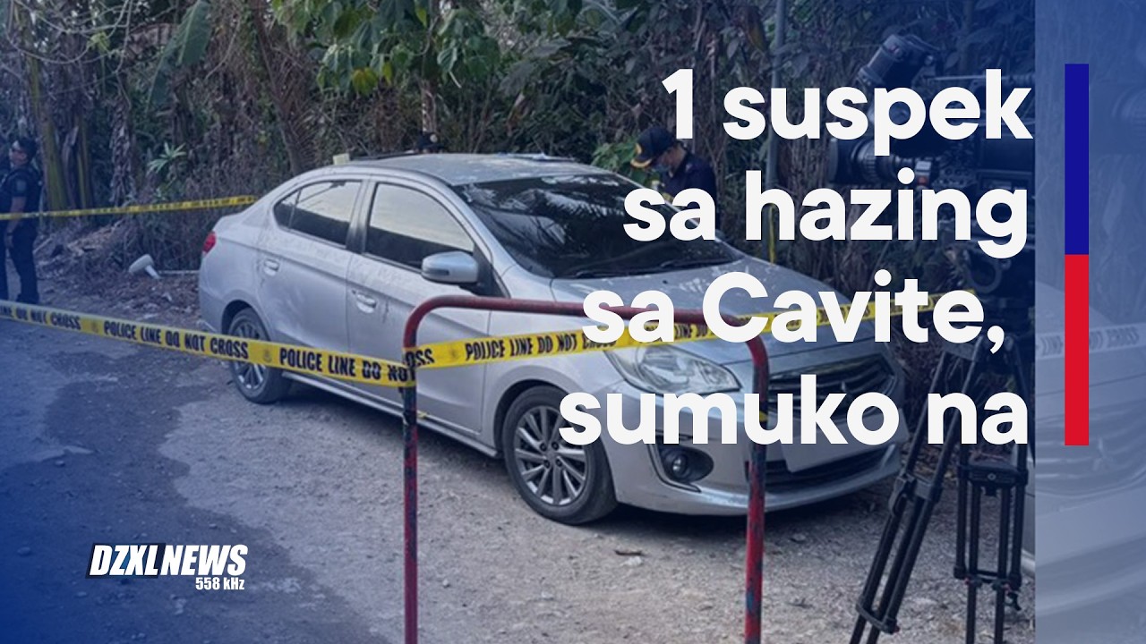 1 sa 15 na suspek sa hazing case sa Cavite, sumuko na. | DZXL Interviews