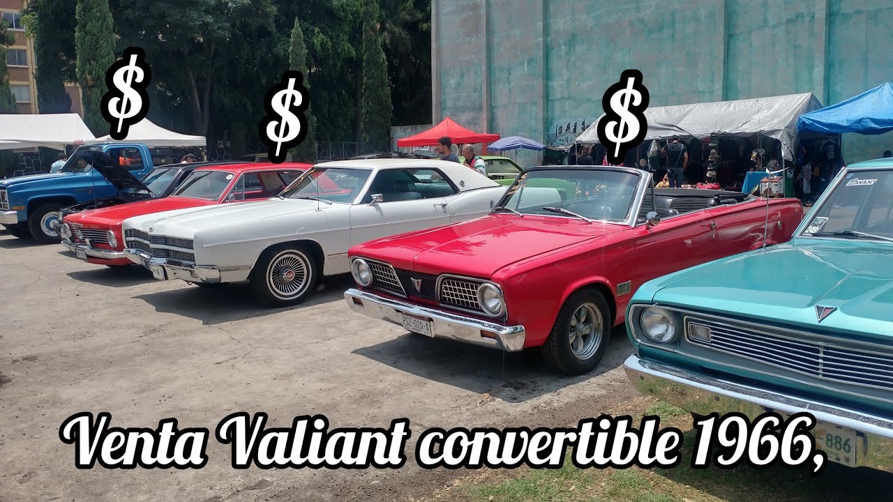 Venta Valiant by Automex 1966, Valiant 1964, Pick up Custom Deluxe 1989. Valiant 1969 exhibición.