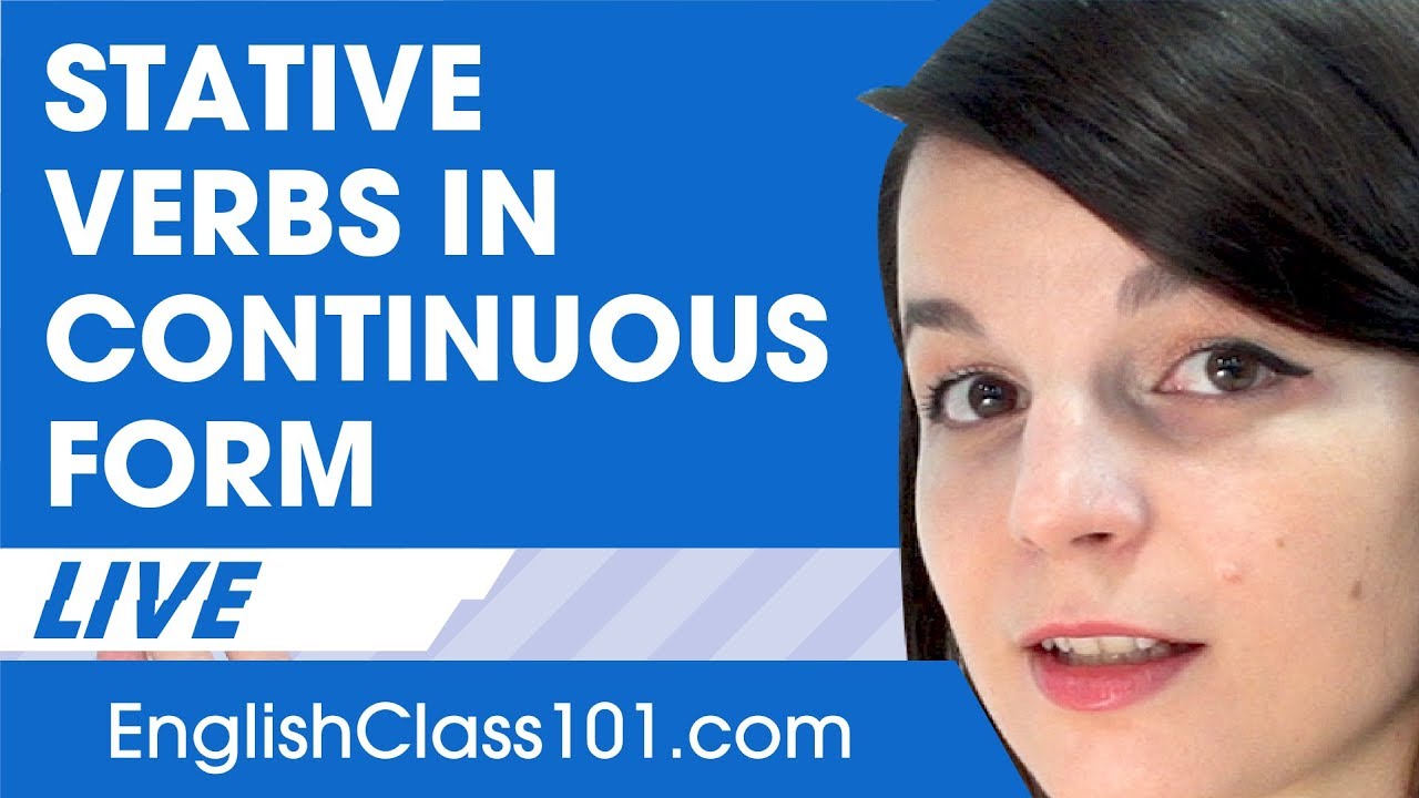 Stative Verbs in Continuous Form - Basic English Grammar