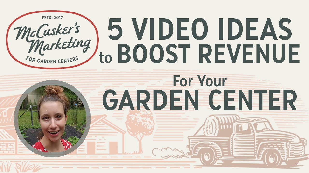 5 Video Ideas to Boost Revenue for Your Garden Center