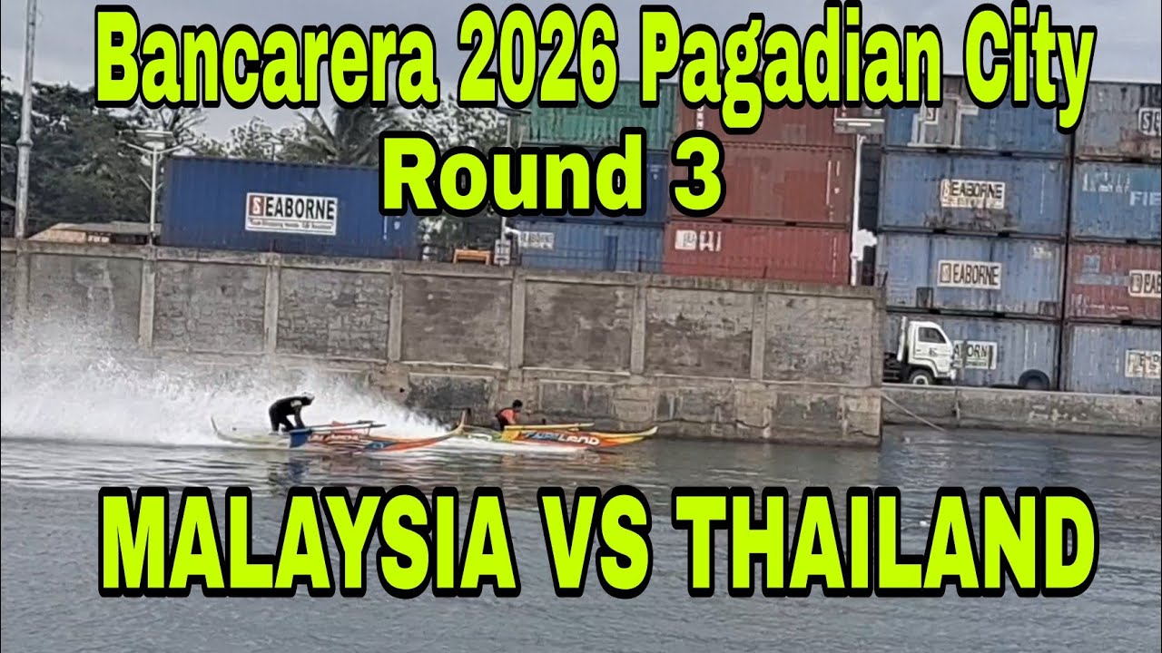 THAILAND VS MALAYSIA / PAGADIAN, BANCARERA 2026