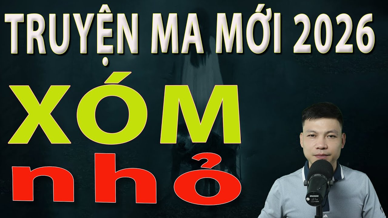 Truyện Ma Mới 2026 - XÓM NHỎ - Truyện ma làng quê MC Đình Soạn #mcdinhsoan