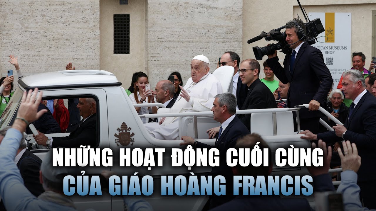 Những hoạt động cuối cùng của Giáo hoàng Francis