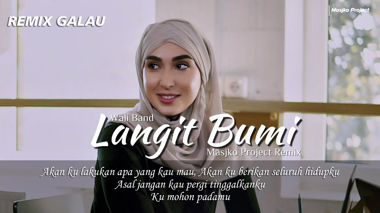 DJ LANGIT BUMI - WALI BAND REMIX GALAU SLOW BASS