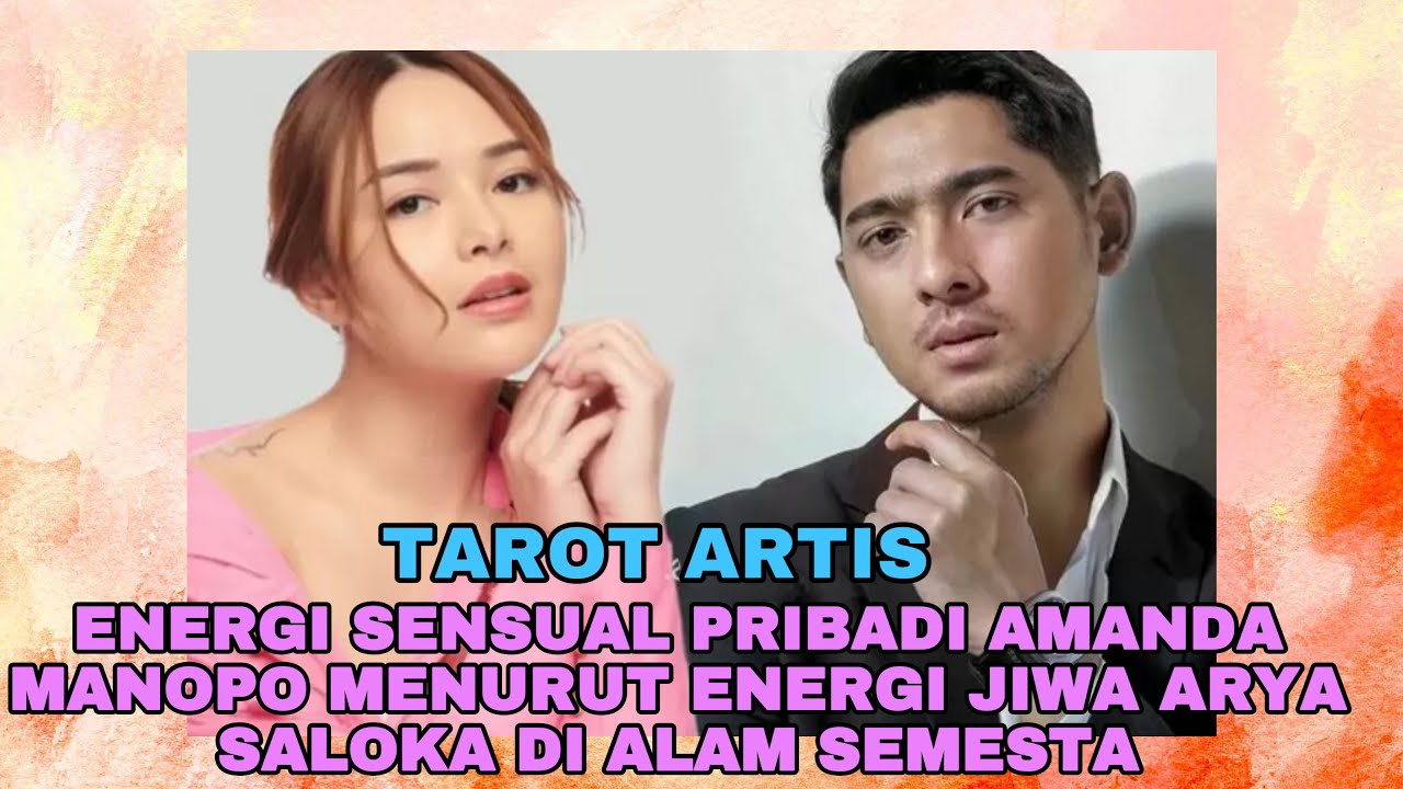TAROT ARTIS: ENERGI SENSUAL PRIBADI AMANDA MANOPO MENURUT ENERGI JIWA ARYA SALOKA