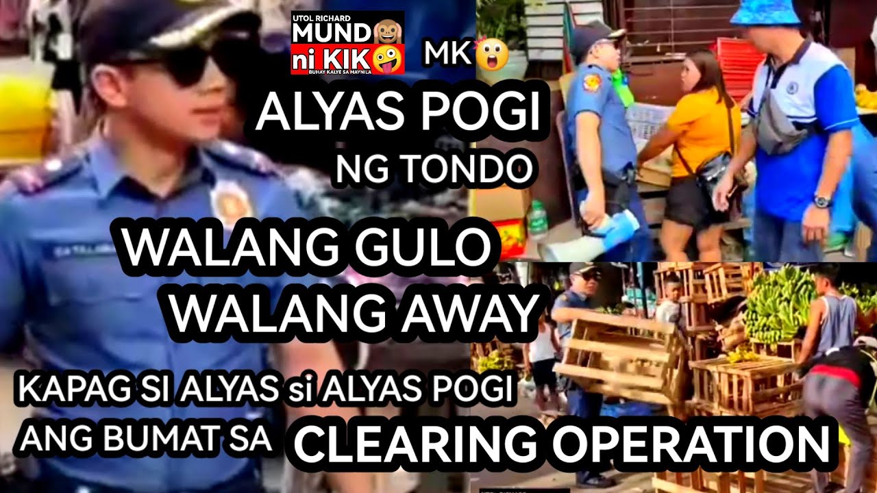 MK😲/BASTA si ALYAS POGI ng TONDO ANG BUMAT SA CLEARING OPERATION WALANG GULO WALANG AWAY 