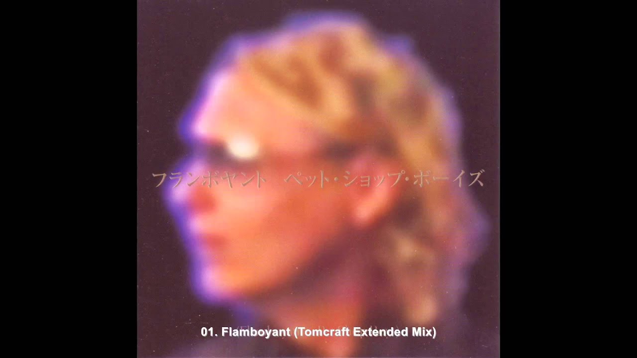 Pet Shop Boys - Flamboyant (Tomcraft Extended Mix)