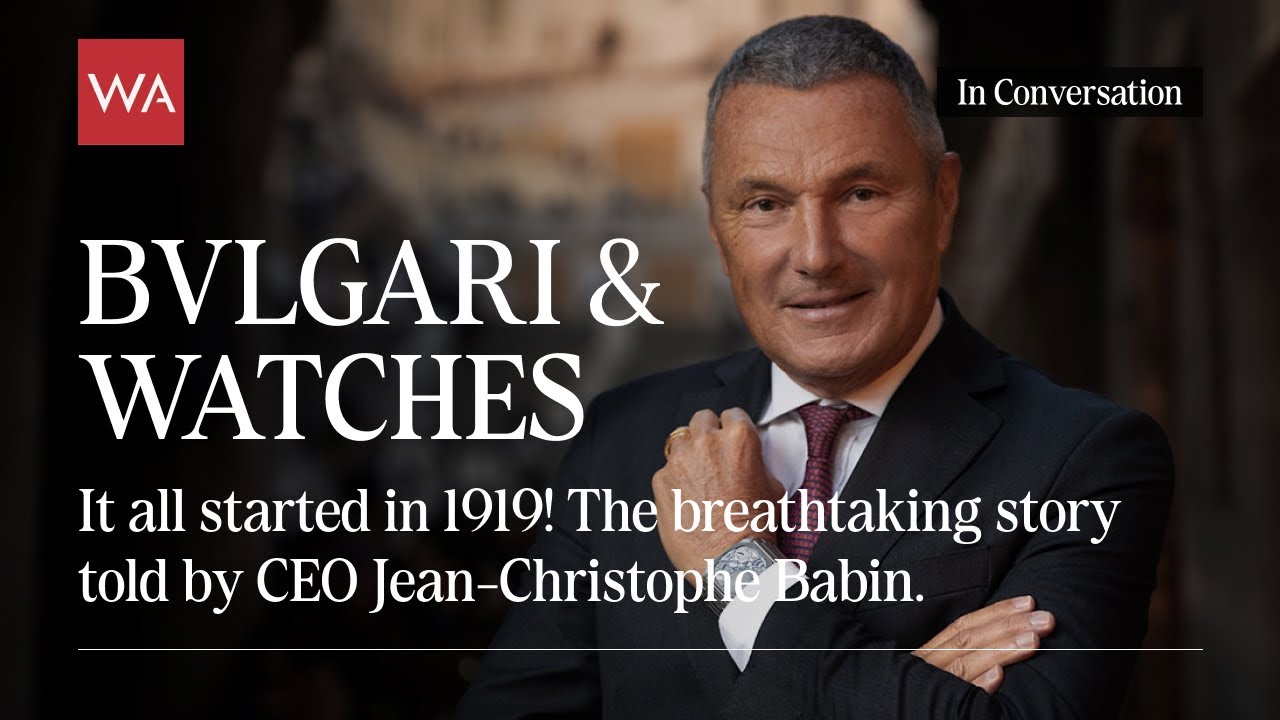 BVLGARI & Watches. It all started in 1919! The breathtaking story told by CEO Jean-Christophe Babin.