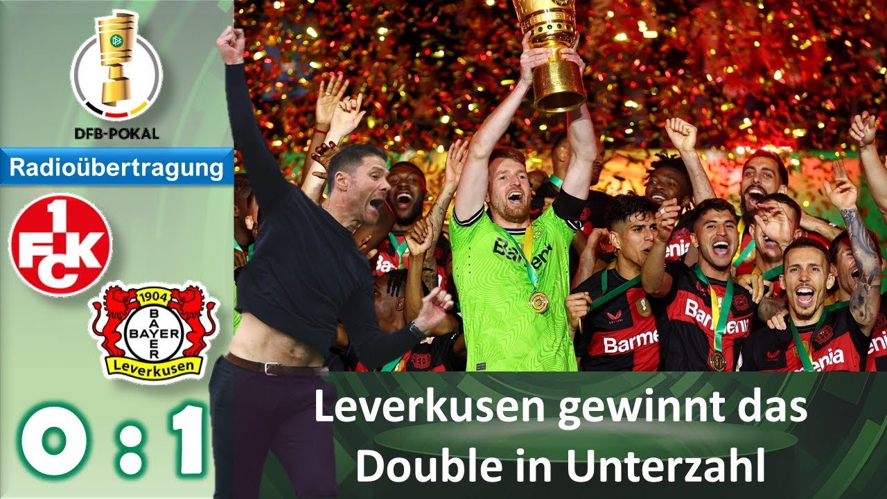 2024-05-25 1. FC Kaiserslautern - Bayer 04 Leverkusen (DFB-Pokal-Finale) komplette Radio-Übertragung