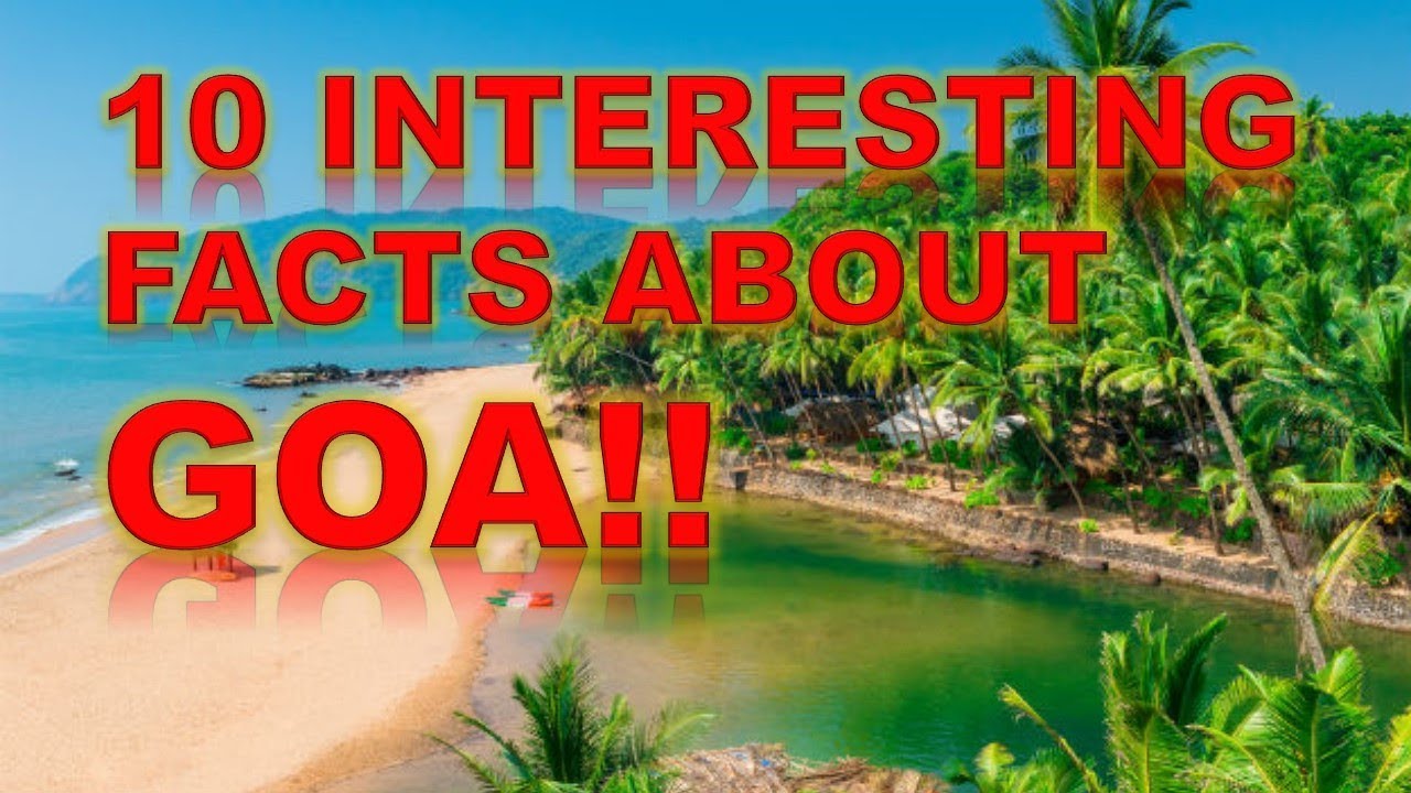 Interesting Facts About GOA|10 Interesting Facts About GOA that you should know!!|GOA