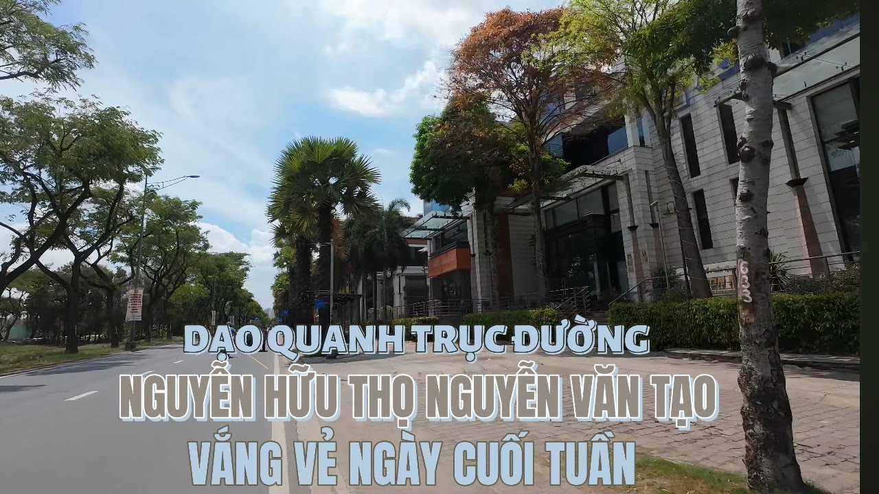 Dạo quanh trục đường vắng vẻ Nguyễn Hữu Thọ, Nguyễn Văn Tạo Nhà Bè vào cuối tuần
