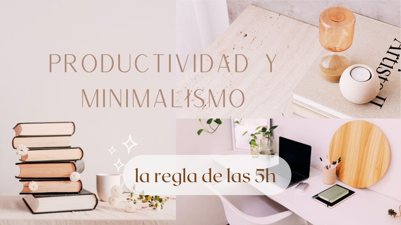 PRODUCTIVIDAD Y MINIMALISMO | Sigue esta regla para LOGRAR tus OBJETIVOS de vida